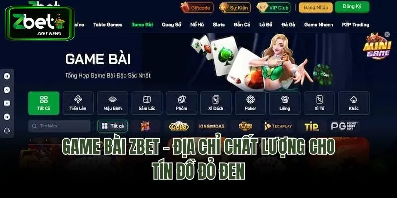 Game bài Zbet - Địa chỉ chất lượng cho tín đồ đỏ đen